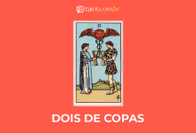 Confira tudo sobre a carta de Tarot Dois de Copas e seu significado na vida amorosa, na saúde, no dinheiro e muito mais.